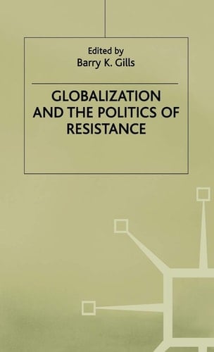 Globalization and the Politics of Resistance