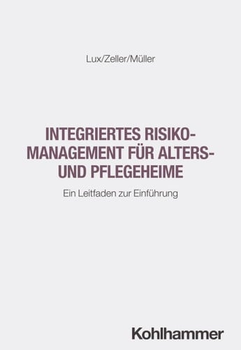 Integriertes Risikomanagement für Alters- und Pflegeheime ein Leitfaden zur Einführung