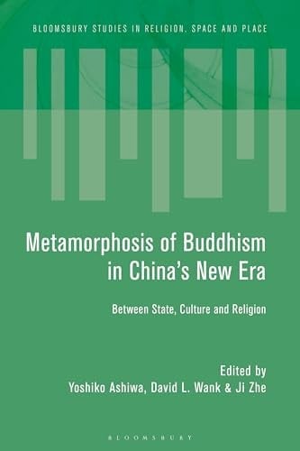 Metamorphosis of Buddhism in China’s New Era Between State, Culture, and Religion