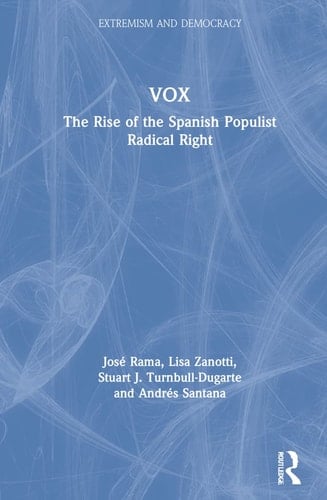 VOX The Rise of the Spanish Populist Radical Right