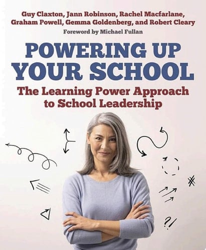 Powering Up Your School The Learning Power Approach to school leadership (The Learning Power series)