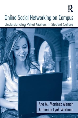 Online Social Networking on Campus Understanding what Matters in Student Culture