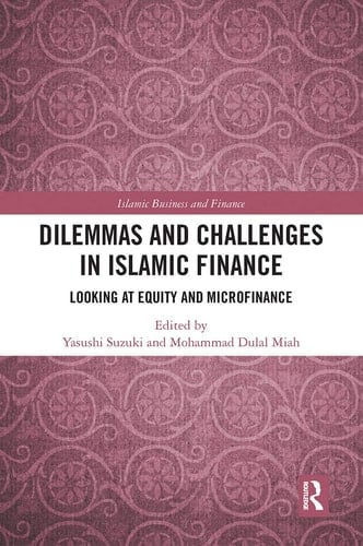 Dilemmas and Challenges in Islamic Finance Looking at Equity and Microfinance
