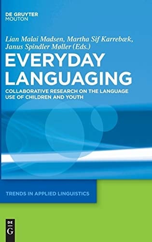 Everyday Languaging Collaborative Research on the Language Use of Children and Youth