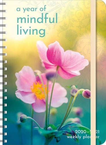 2020-2021 a Year of Mindful Living Planner 2020-21 On-The-Go Weekly Planner