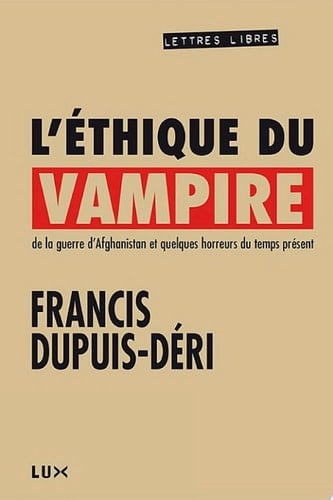 L'éthique du vampire De la guerre d’Afghanistan et quelques horreurs du temps présent