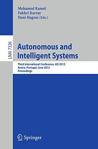 Autonomous and Intelligent Systems Third International Conference, AIS 2012, Aviero, Portugal, June 25-27, 2012, Proceedings