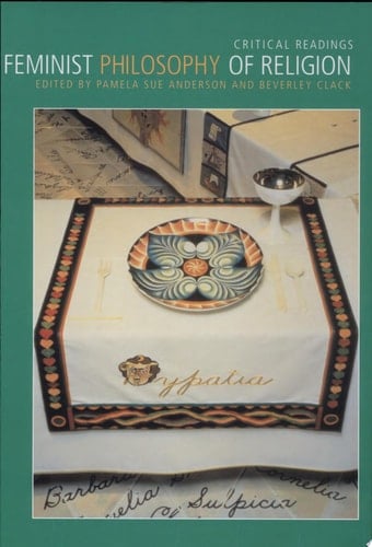 Feminist Philosophy of Religion Critical Readings