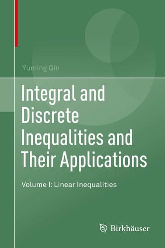 Integral and Discrete Inequalities and Their Applications Volume I: Linear Inequalities