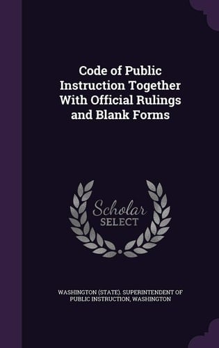 Code of Public Instruction Together with Official Rulings and Blank Forms