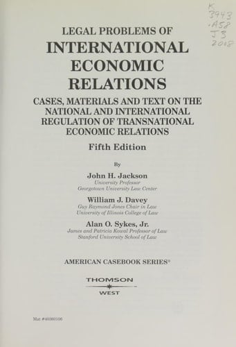 Cases, Materials and Text on Legal Problems of International Economic Relations (American Casebook Series)