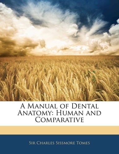 A Manual of Dental Anatomy: Human and Comparative