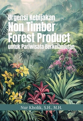 Urgensi Kebijakan Non Timber Forest Products untuk Pariwisata Berkelanjutan - Jejak Pustaka