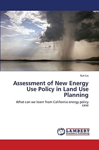 Assessment of New Energy Use Policy in Land Use Planning What Can We Learn from California Energy Policy Case