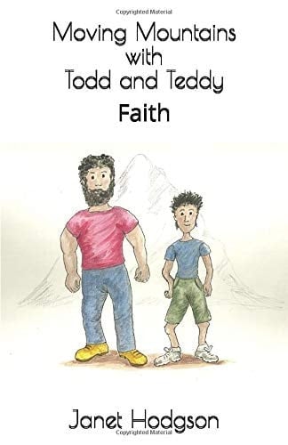 Moving Mountains with Todd and Teddy Faith