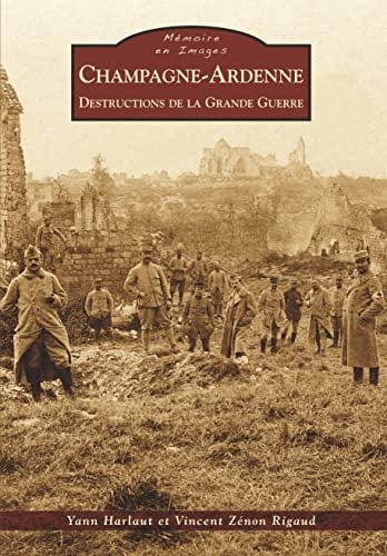 Champagne-Ardenne destructions de la Grande guerre