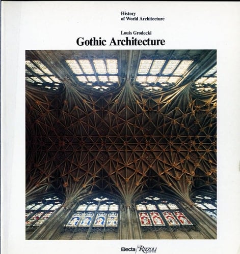 Gothic Architecture (History of World Architecture)