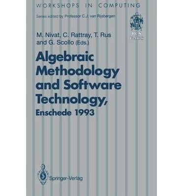 Algebraic Methodology and Software Technology (Workshops in Computing)