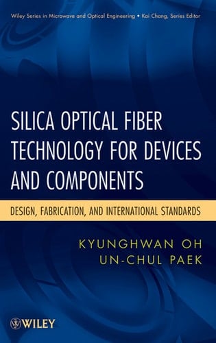 Silica Optical Fiber Technology for Devices and Components Design, Fabrication, and International Standards