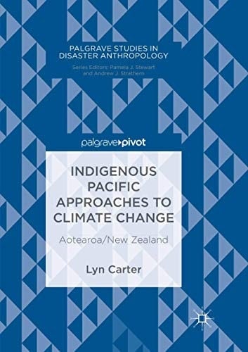Indigenous Pacific Approaches to Climate Change Aotearoa/New Zealand