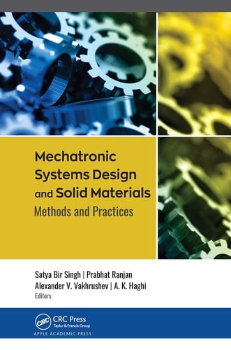 Mechatronic Systems Design and Solid Materials Methods and Practices