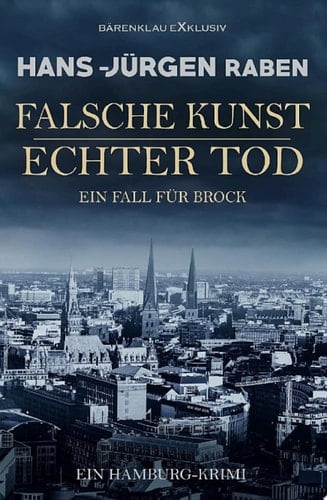 Falsche Kunst – Echter Tod – Ein Fall für Brock: Ein Hamburg-Krimi
