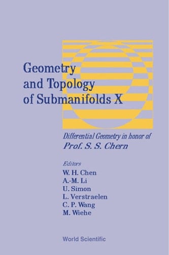 Geometry And Topology Of Submanifolds X: Differential Geometry In Honor Of Professor S S Chern