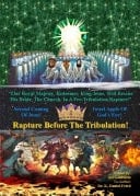 Rapture Before the Rapture A Defense of the Pre-Tribulation Rapture Position