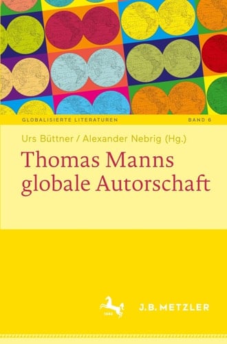 Thomas Manns Globale Autorschaft
