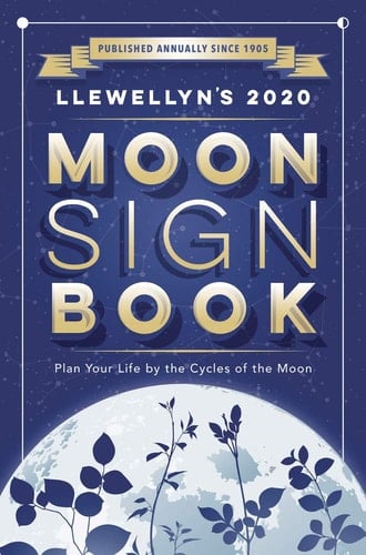Llewellyn's 2020 Moon Sign Book Plan Your Life by the Cycles of the Moon