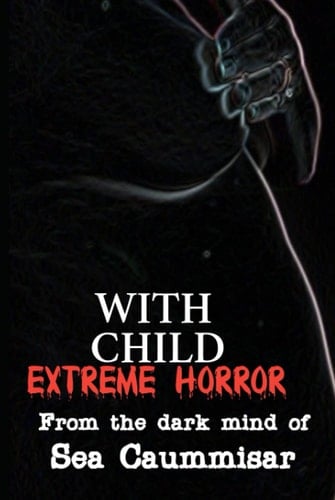 With Child: Extreme Horror: Extreme Horror