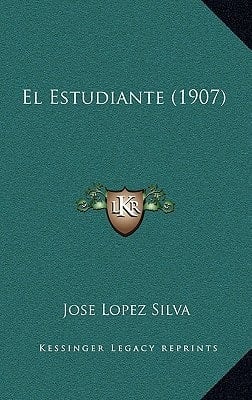 El Estudiante (1907) (Spanish Edition)