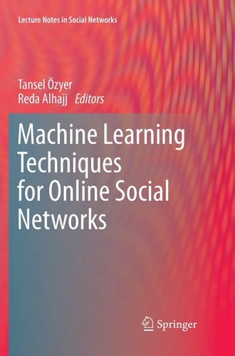 Machine Learning Techniques for Online Social Networks