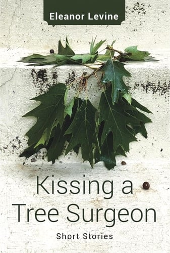 Kissing a Tree Surgeon Short Stories