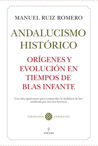 Andalucismo histórico orígenes y evolución en tiempos de Blas Infante