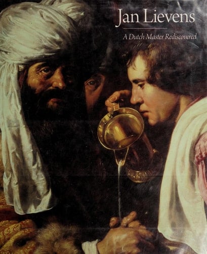 Jan Lievens A Dutch Master Rediscovered