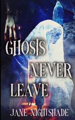 Ghosts Never Leave