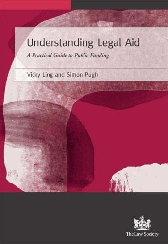 Understanding Legal Aid A Practical Guide to Public Funding