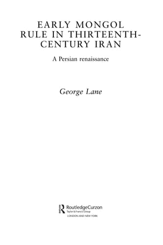 Early Mongol Rule in Thirteenth-century Iran A Persian Renaissance