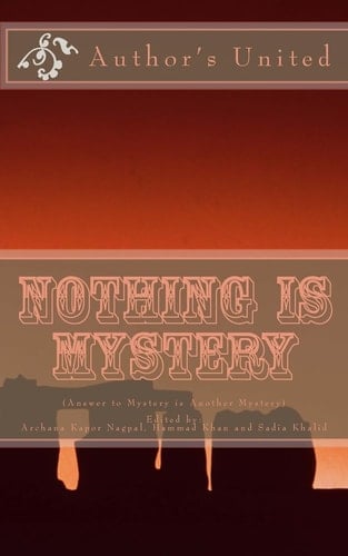 Nothing Is Mystery Answer to Mystery Is Another Mystery