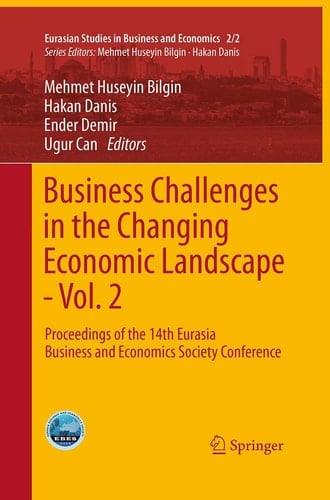 Business Challenges in the Changing Economic Landscape - Vol. 2 Proceedings of the 14th Eurasia Business and Economics Society Conference