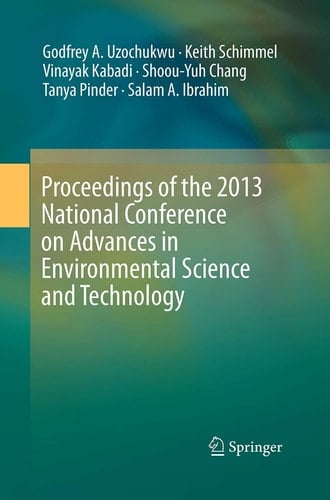 Proceedings of the 2013 National Conference on Advances in Environmental Science and Technology