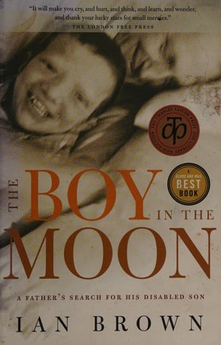 The Boy in the Moon A Father's Search for His Disabled Son