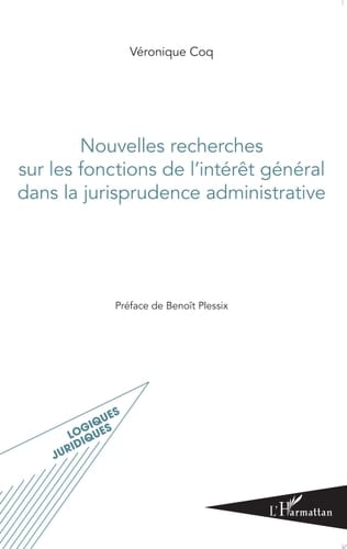 Nouvelles recherches sur les fonctions de l'intérêt général dans la jurisprudence administrative