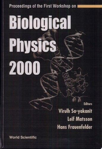 Biological Physics 2000, Proceedings Of The First Workshop