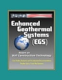 Enhanced Geothermal Systems (EGS) Report on Well Construction Technology - Case Studies, Research and Development Recommendations, Baseline Specs, Tools, Bits, Hammers