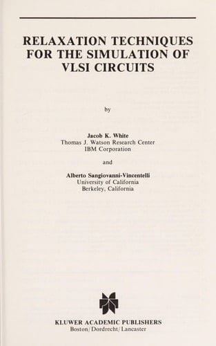 Relaxation Techniques for the Simulation of VLSI Circuits (The Springer International Series in Engineering and Computer Science, 20)