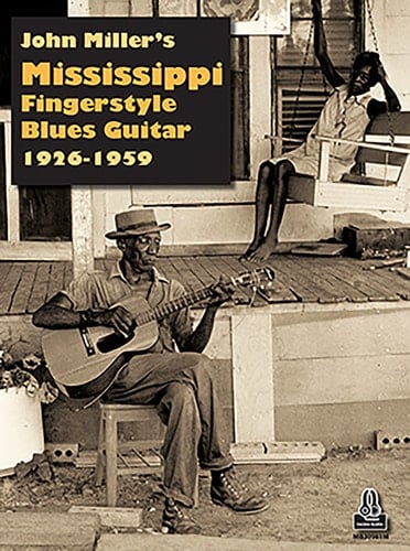 JOHN MILLER'S MISSISSIPPI FINGERSTYLE BLUES GUITAR 1926-1959