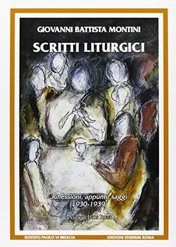 Scritti liturgici riflessioni, appunti, saggi (1930-1939)