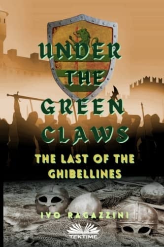 Under the Green Claws. The Last of the Ghibellines